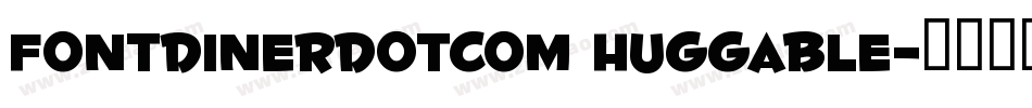 Fontdinerdotcom Huggable字体转换